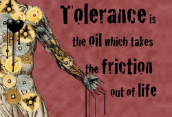 Tolerance Like Oil