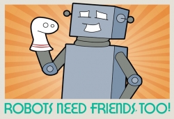 Robots Need Friends, Too!