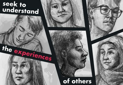 Seek to Understand the Experiences of Others